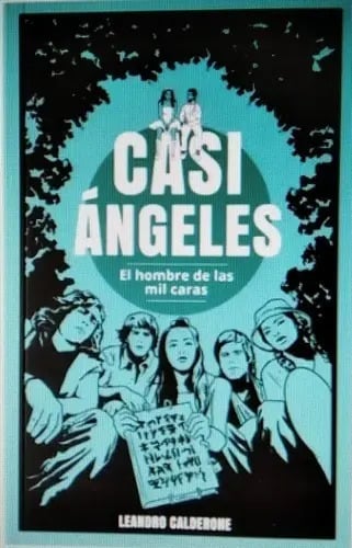 Casi Ángeles 2 El Hombre De Las Mil Caras: Leandro Calderone