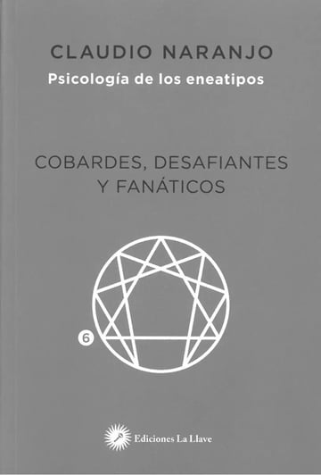Libro - Cobardes, Desafiantes Y Fanáticos - Claudio Naranjo 
