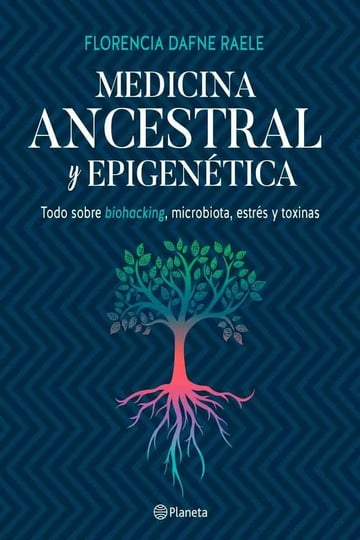 Libro  Medicina Ancestral Y Epigenetica - Florencia Raele