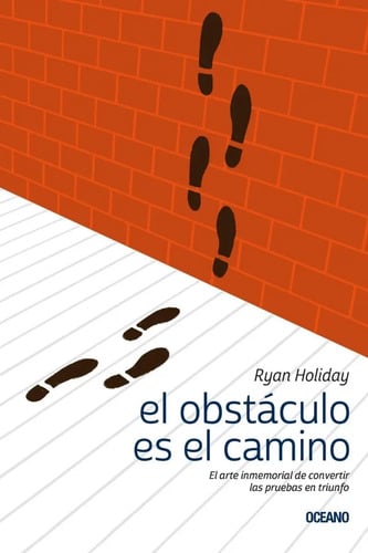 El Obstáculo Es El Camino. Ryan Holiday