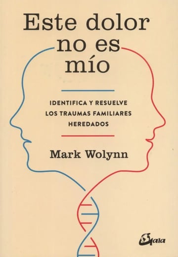Este Dolor No Es Mío - Mark Wolynn