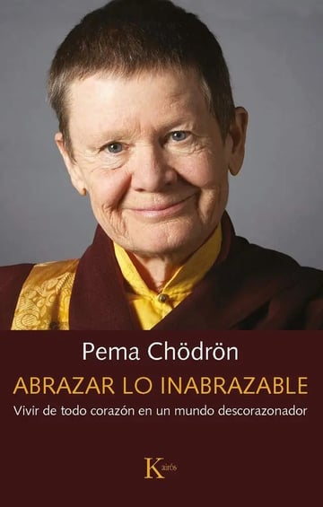 Abrazar Lo Inabrazable -  Pema Chödrön 