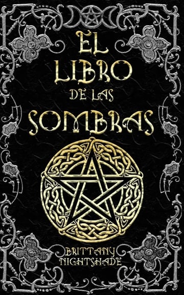 El Libro De Las Sombras: Hechizos Y Conjuros