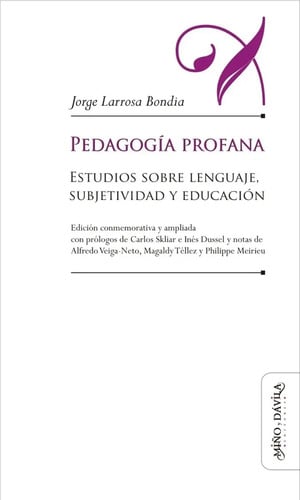 Pedagogía Profana - Larrosa Bondia, Jorge