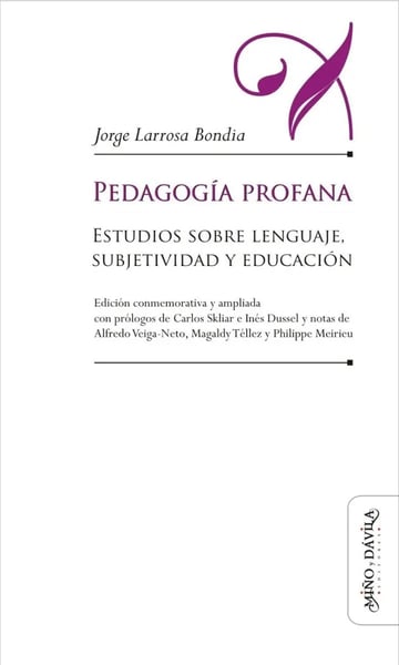 Pedagogía Profana - Larrosa Bondia, Jorge