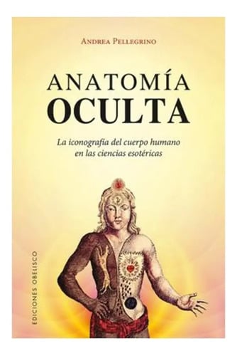 Anatomía Oculta (magia Y Ocultismo) - Pellegrino Andrea