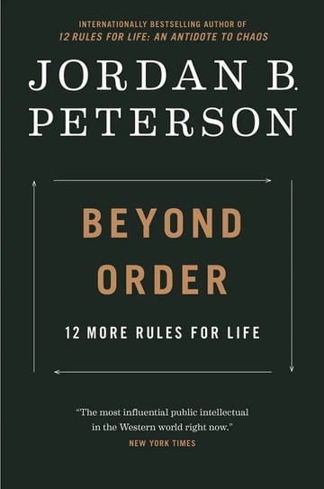 Beyond Order : 12 More Rules For Life - Jordan B. Peterson