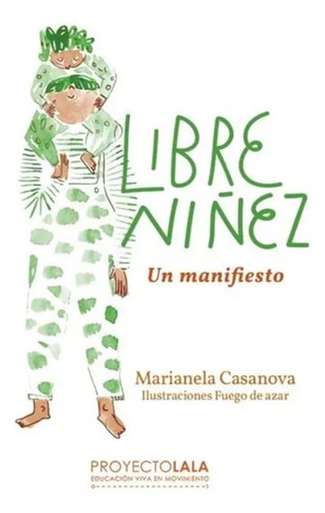 Libro - Libreniñez: Un Manifiesto -  Casanova