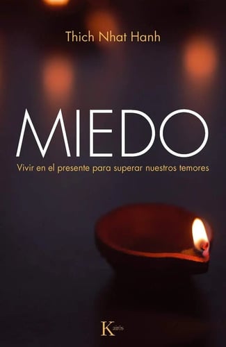 Libro - Miedo: Vivir En El Presente - Thich Nhat Hanh