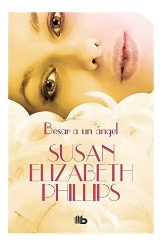 Libro - Besar A Un Ángel - Phillips, Susan Elizabeth