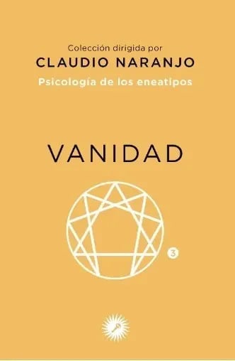 Libro - Vanidad: Psicologia De Los Eneatipos - Naranjo, C