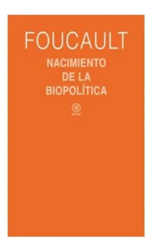 Libro - Nacimiento De La Biopolítica - Michel Foucault
