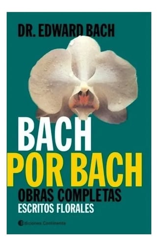 Libro - Bach Por Bach. Obras Completas. Escritos Florales