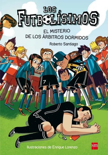 Libro - Futbolísimos 1 - El Misterio De Los Árbitros Dormido