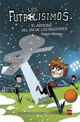 Futbolísimos 11: El Misterio Del Día De Los Inocentes