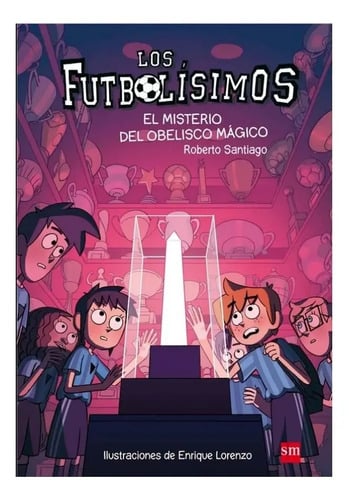 Libro - Los Futbolísimos 12: El Misterio Del Obelisco Mágico