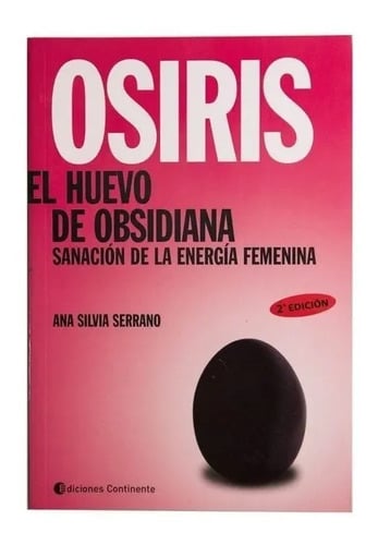 Libro - Osiris. El Huevo De Obsidiana  - Serrano, Ana Silvia