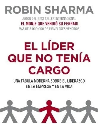 Libro - El Líder Que No Tenía Cargo - Robin Sharma