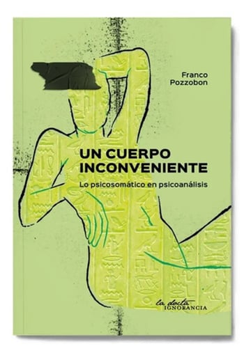 Libro - Un Cuerpo Inconveniente - Pozzobon Franco