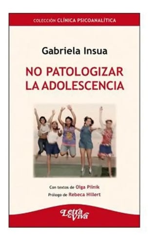 Libro - No Patologizar La Adolescencia - Insua Gabriela
