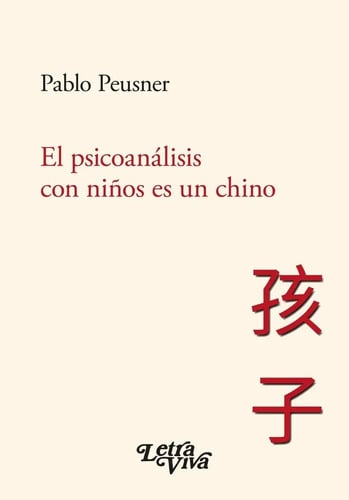 Libro - El Psicoanálisis Con Niños Es Un Chino - Pablo Peusn