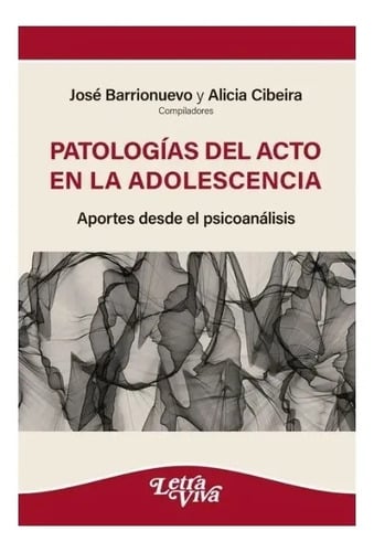 Libro - Patologías Del Acto En La Adolescencia - Barrionuevo