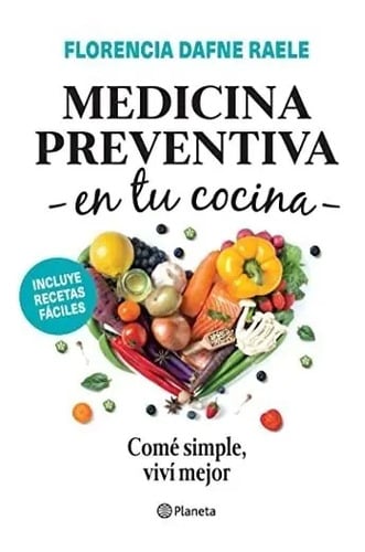 Libro - Medicina Preventiva En Tu Cocina - Florencia Raele
