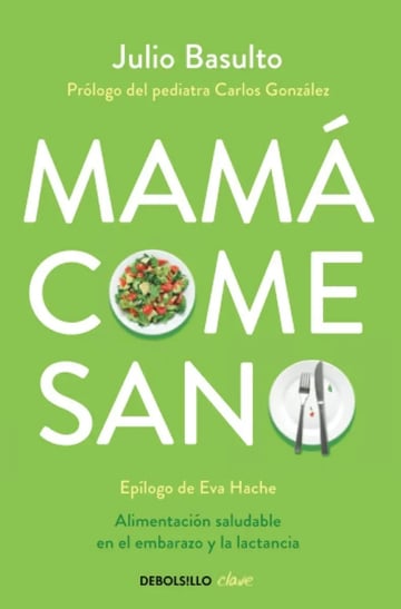 Libro - Mamá Come Sano - Basulto, Julio