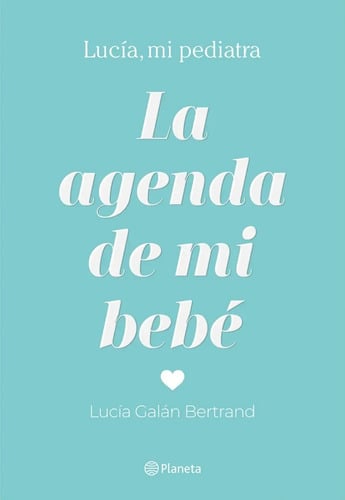 Libro - La Agenda De Mi Bebé - Lucía Galán Bertrand
