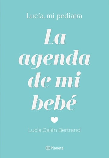 Libro - La Agenda De Mi Bebé - Lucía Galán Bertrand