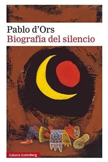 Libro - Biografía Del Silencio - D'ors, Pablo