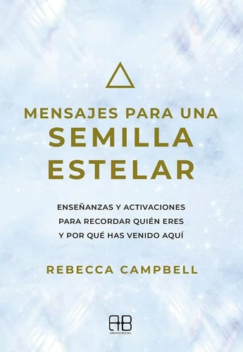 Libro - Mensajes Para Una Semilla Estelar - Rebecca Campbell