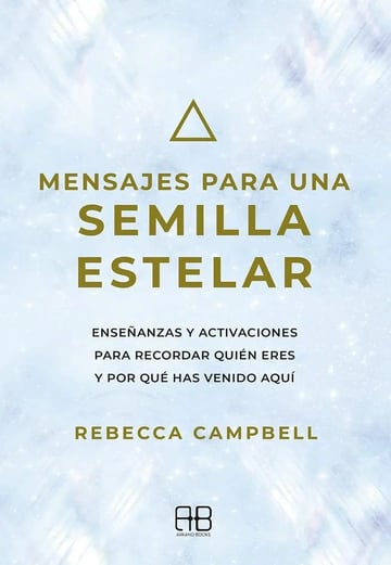 Libro - Mensajes Para Una Semilla Estelar - Rebecca Campbell