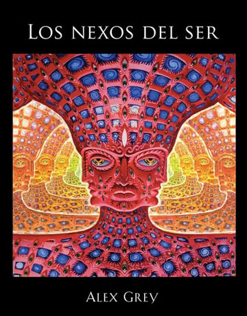 Libro - Los Nexos Del Ser - Alex Grey