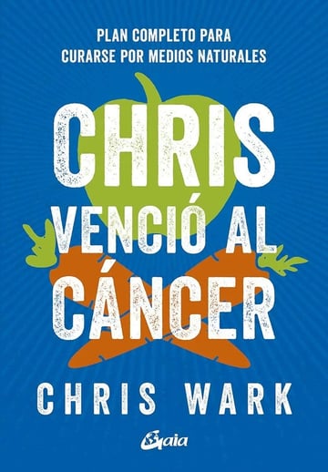Libro - Chris Venció El Cáncer - Chris Wark