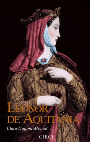 Libro - Leonor De Aquitania - Clara Dupont-monod