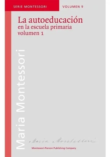 Libro - La Autoeducación En La Escuela Primaria - Montessori