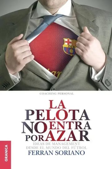 Libro - La Pelota No Entra Por Azar - Ferran Soriano