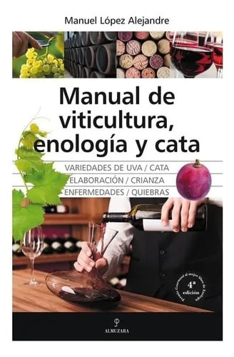 Libro - Manual De Viticultura, Enología Y Cata - Lopez A