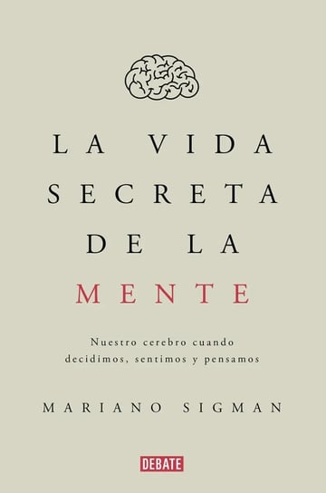 Libro - La Vida Secreta De La Mente De Mariano Sigman