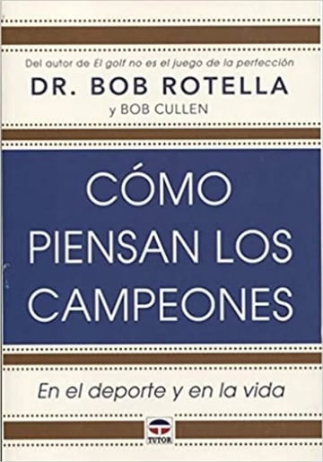 Libro - Cómo Piensan Los Campeones - Rotella, Bob. Tutor