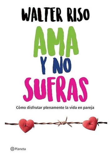 Ama Y No Sufras, Walter Riso