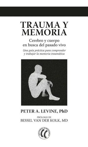Trauma Y Memoria, Peter A. Levine