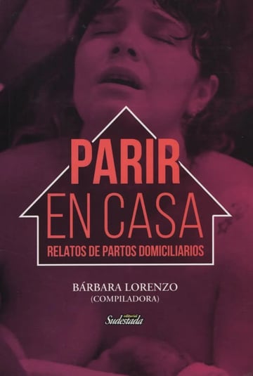 Parir En Casa - Relatos De Partos Domiciliarios
