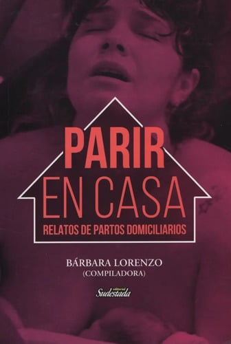 Parir En Casa - Relatos De Partos Domiciliarios