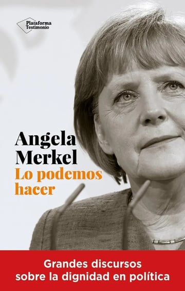 Angela Merkel. Lo Podemos Hacer Política