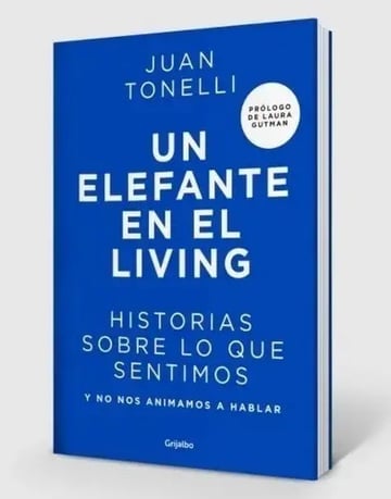 Un Elefante en el Living: Historias sobre Lo Que Sentimos y No Nos Animamos a Hablar