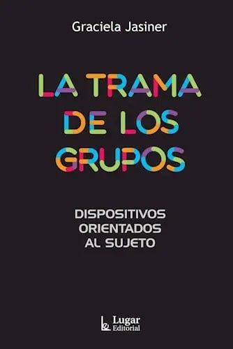 Libro La Trama De Los Grupos, De Graciela Jasiner. Lugar Editorial, Tapa Blanda