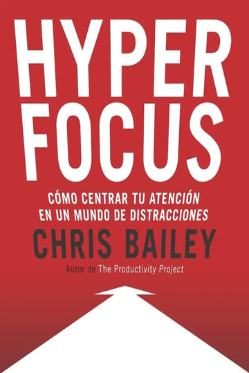 Hyperfocus - Chris Bailey