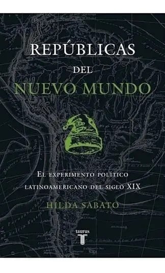 Republicas Del Mundo - Hilda Sabato - El Experimento P